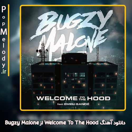 دانلود آهنگ Bugzy Malone Welcome To The Hood